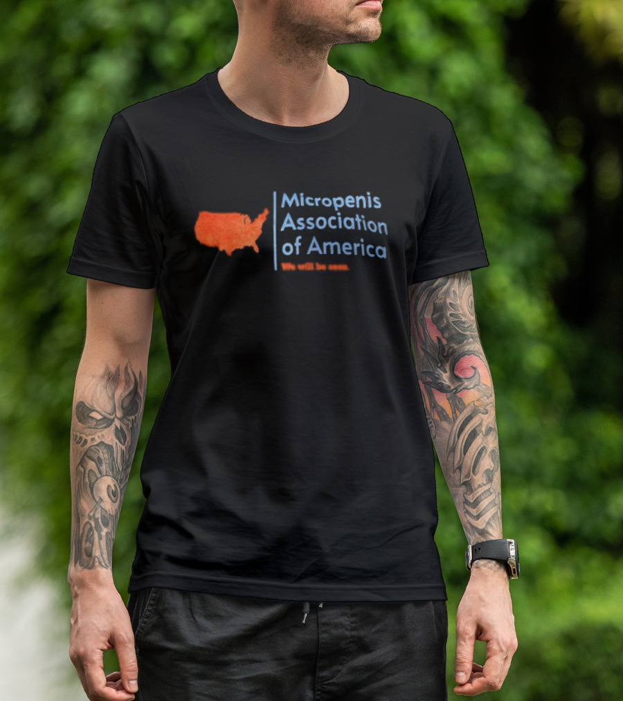 Micropenis Association Of America We Will Be Seen USA Map T-Shirt