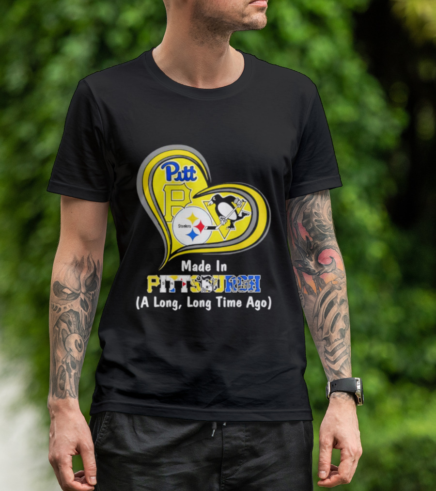 Pitt Steelers Penguins Heart Made In Pittsburgh A Long Time Ago T-Shirt