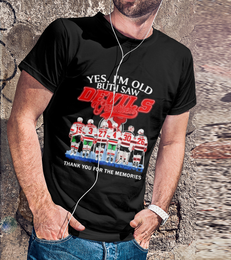 Yes I'm Old But I Saw Devils Greatness MacLean Daneyko Niedermayer Brodeur Elias Thank You For The Memories T-Shirt
