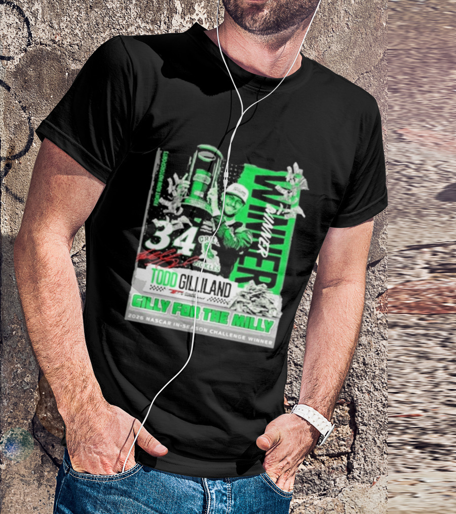 Todd Gilliland 2026 NASCAR In Season Challenge Winner Gilly For The Milly 34 Grill Pickles Racing Winner T-Shirt