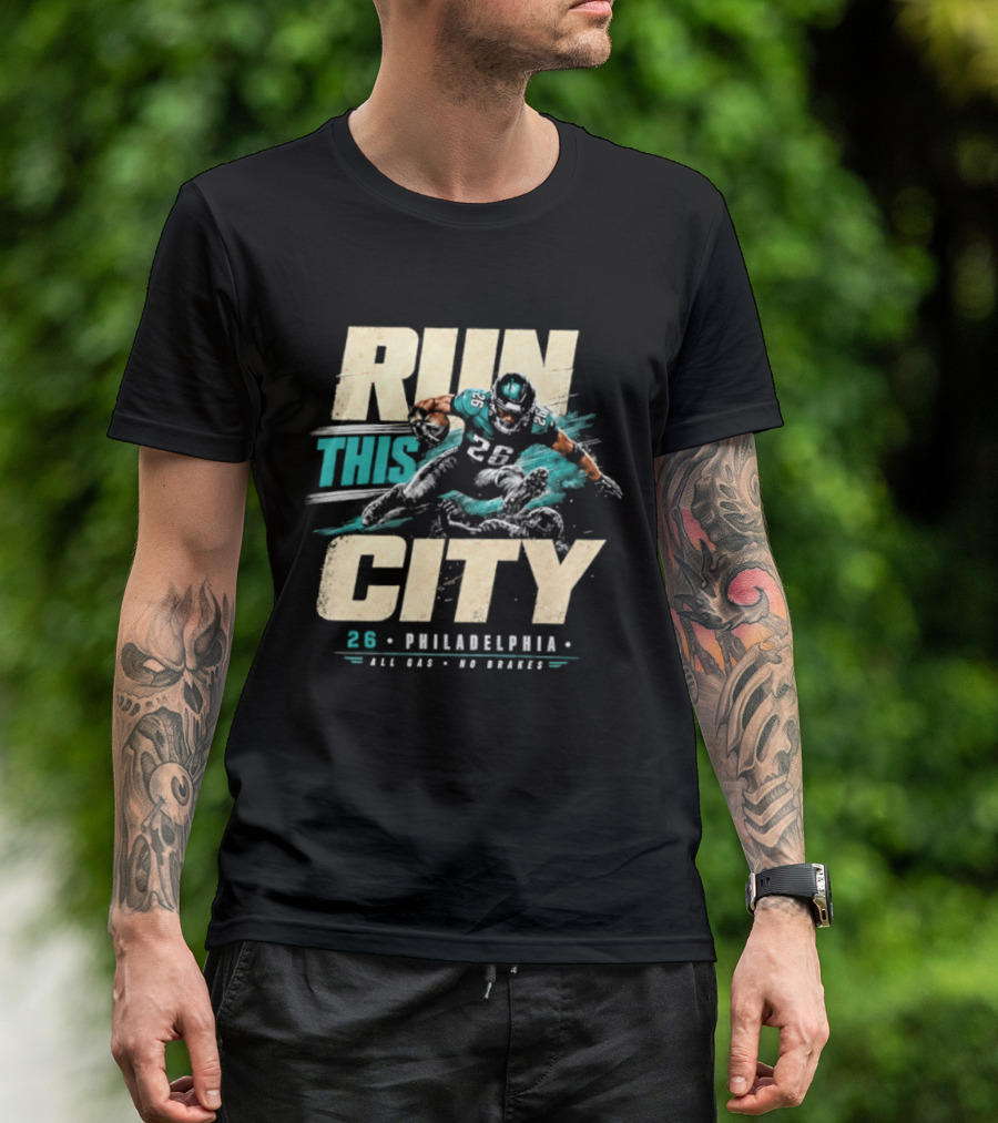 Philadelphia Eagles 26 Run This City All Gas No Brakes T-Shirt