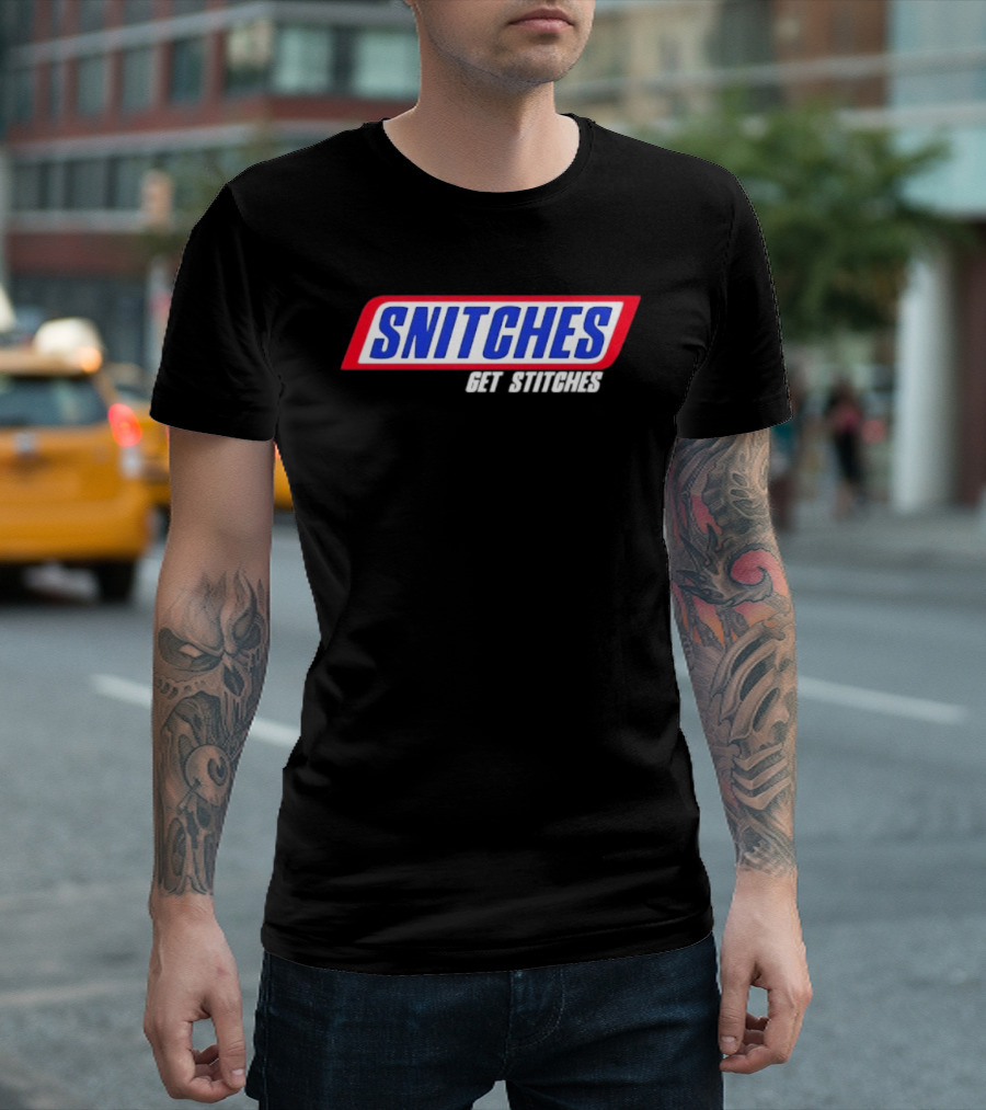 Snitches Get Stitches Snickers Parody T-Shirt