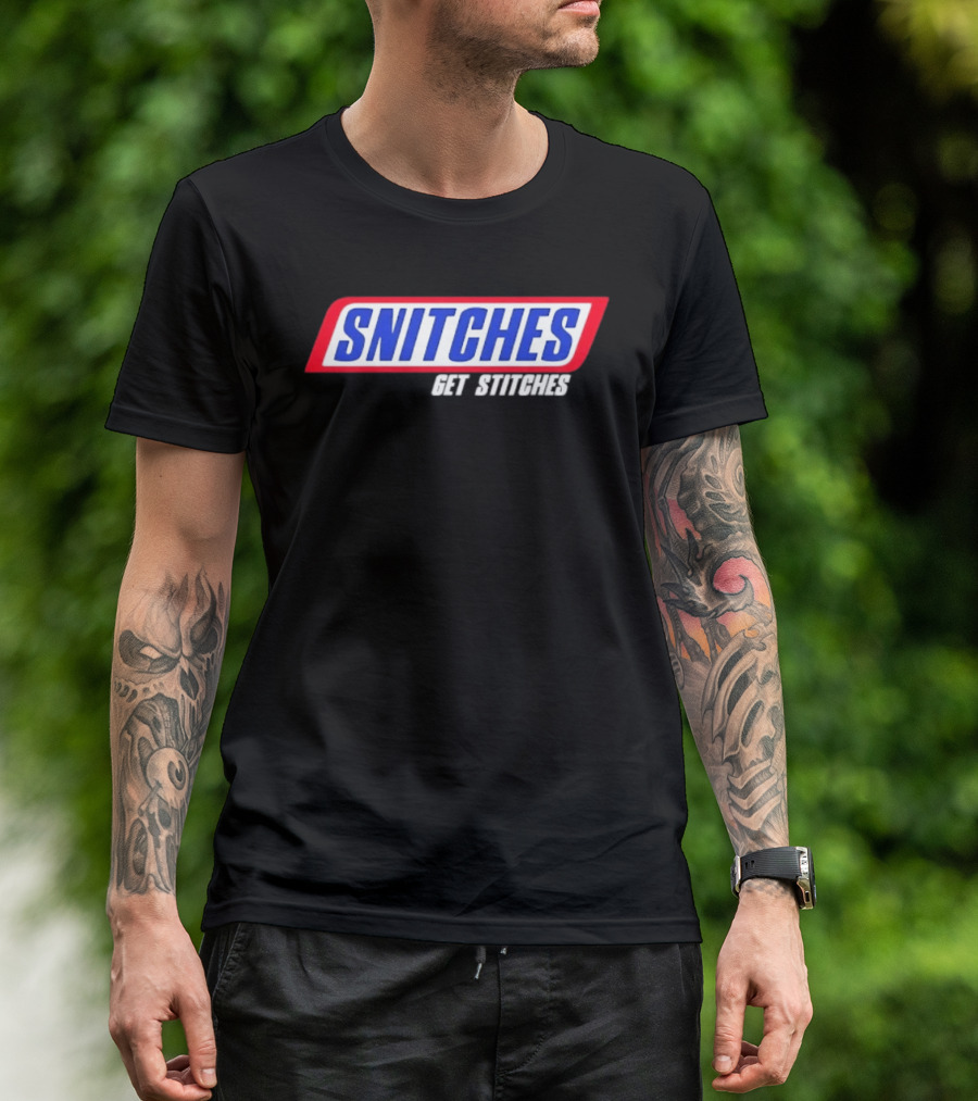 Snitches Get Stitches Snickers Parody T-Shirt
