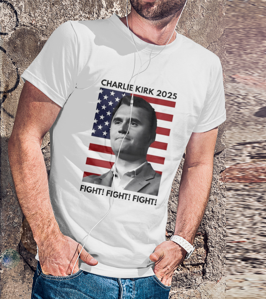 Charlie Kirk 2025 Fight Fight Fight American Flag T-Shirt