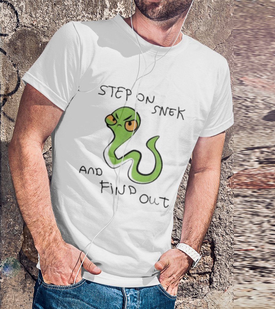 Step On Snek And Find Out Snake Humor Meme T-Shirt