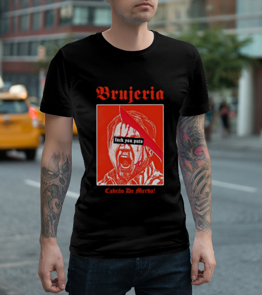 Brujeria Fuck You Puto Cabrao De Merda T-Shirt