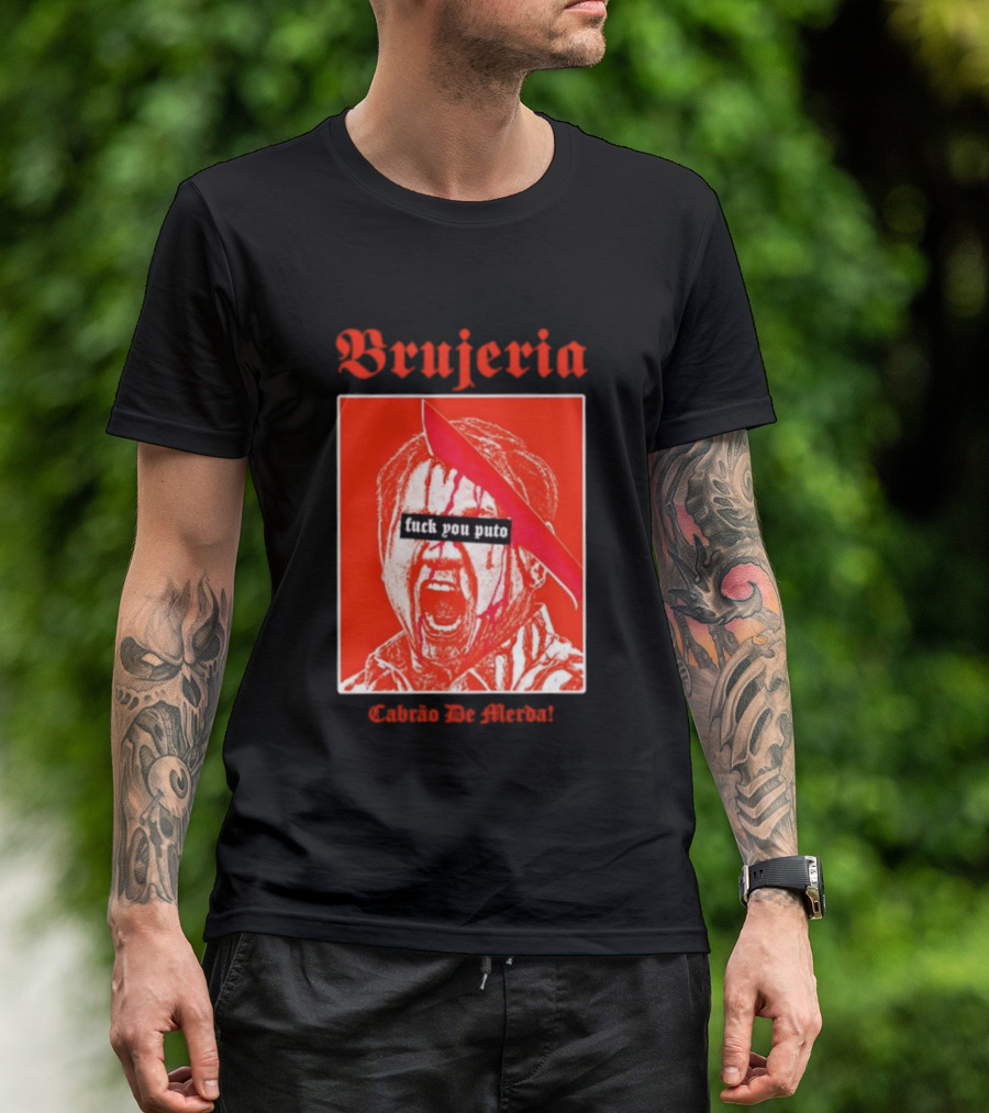 Brujeria Fuck You Puto Cabrao De Merda T-Shirt