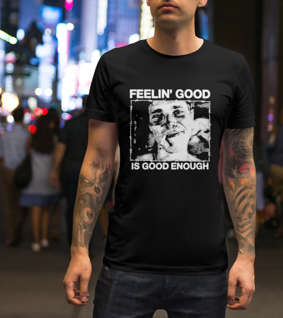 Feelin' Good Is Good Enough Smoking Cigarette Retro Vibe T-Shirt