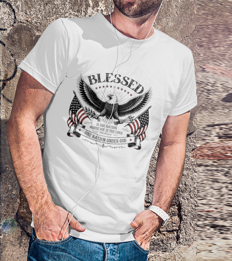 Blessed Is The Nation Whose God Is The Lord Psalm 33 12 One Nation Under God Eagle Stars Stripes T-Shirt