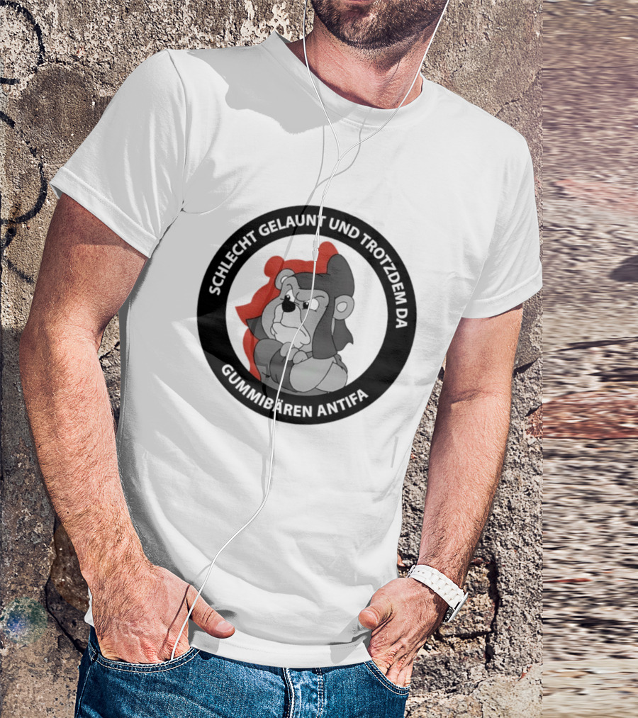 Schlecht Gelaunt Und Trotzdem Da Gummibären Antifa T-Shirt
