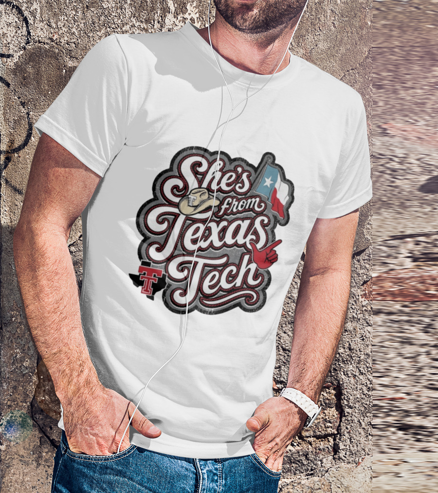 She's From Texas Tech With Texas Flag And Cowboy Hat T-Shirt
