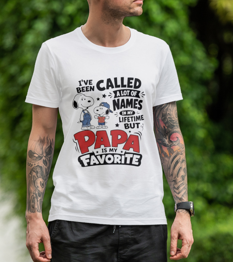 Snoopy Called A Lot Of Names In My Lifetime But Papa Is My Favorite T-Shirt