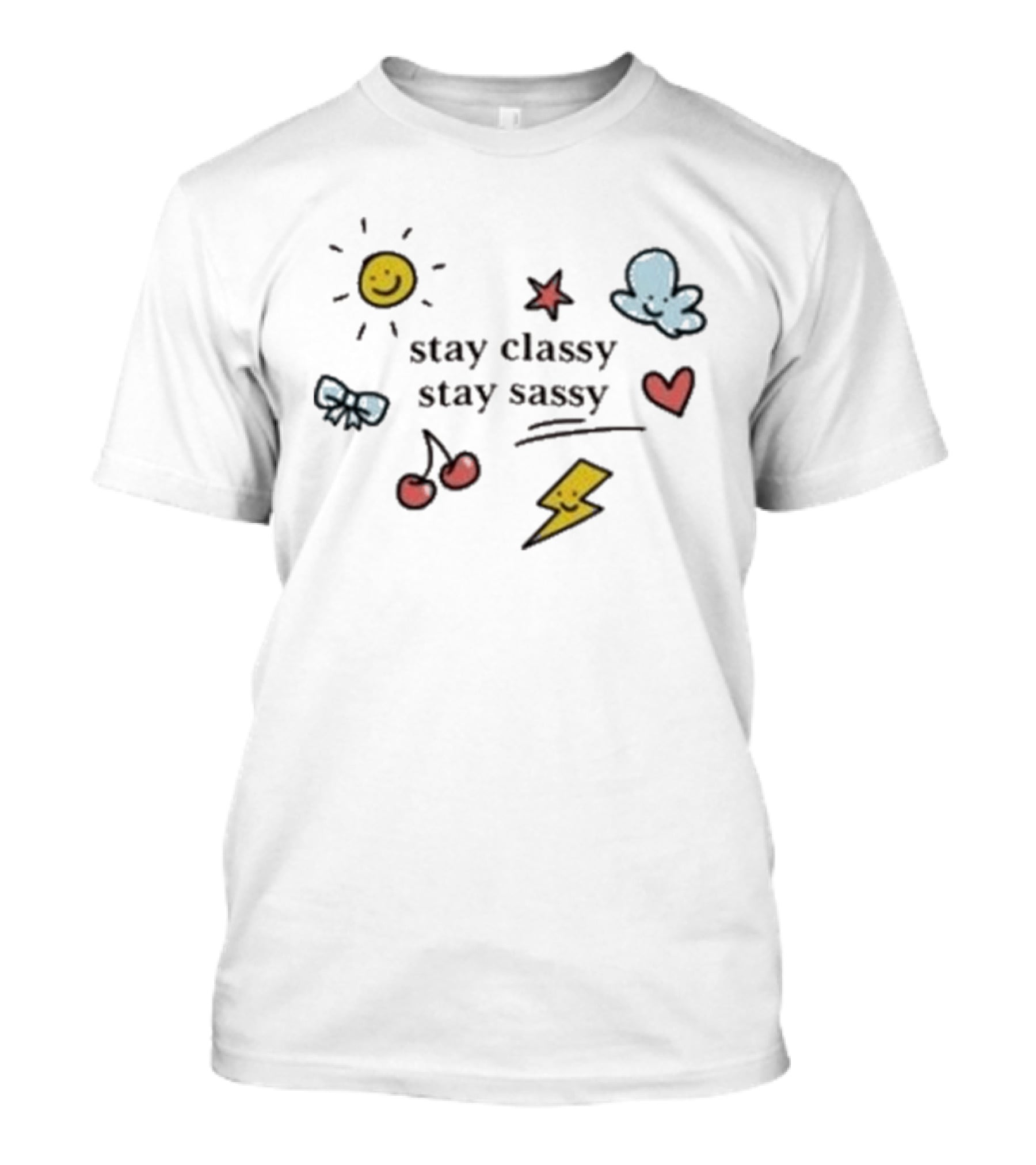Stay Classy Stay Sassy Doodle Sun Bow Cherry Cloud Heart Star Bolt T-Shirt