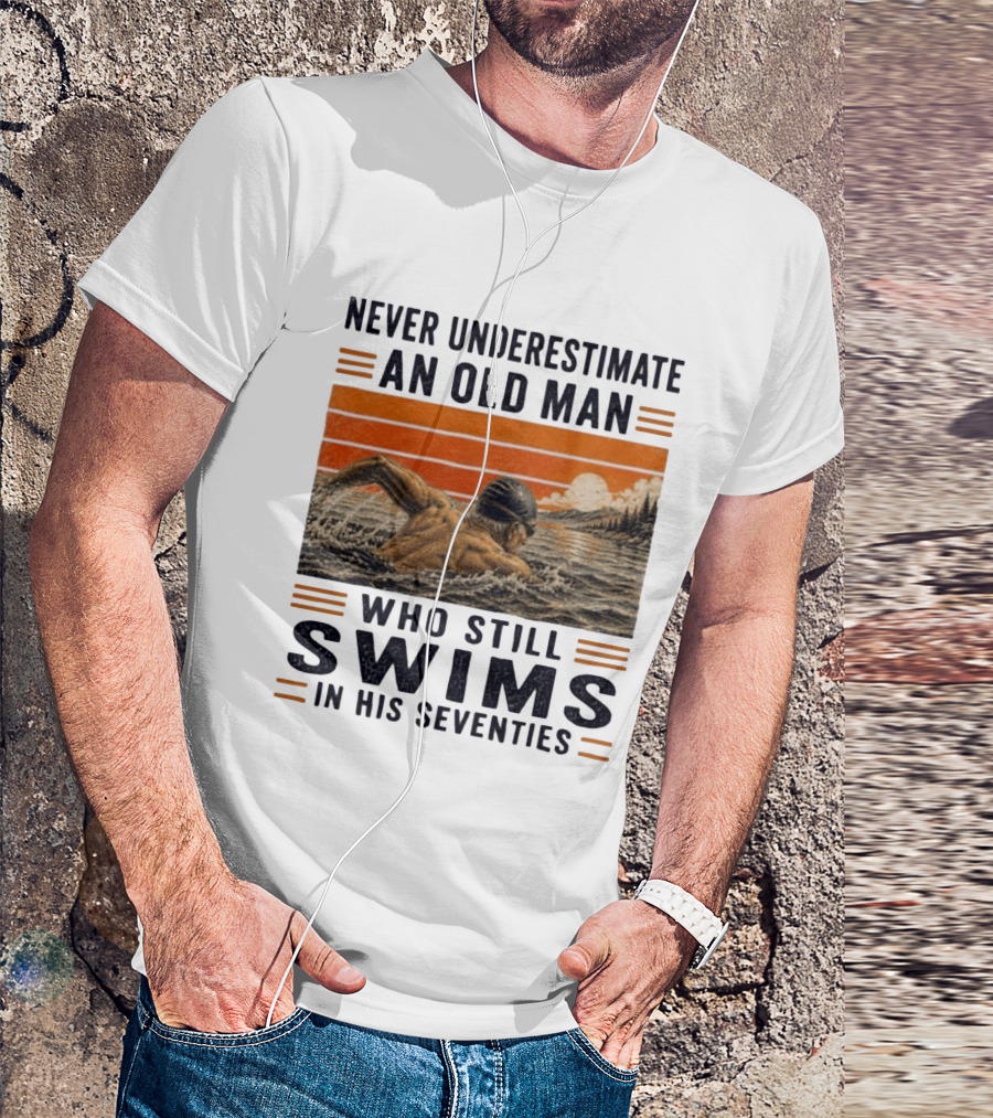 Never Underestimate An Old Man Who Still Swims In His Seventies Vintage Sunset T-Shirt