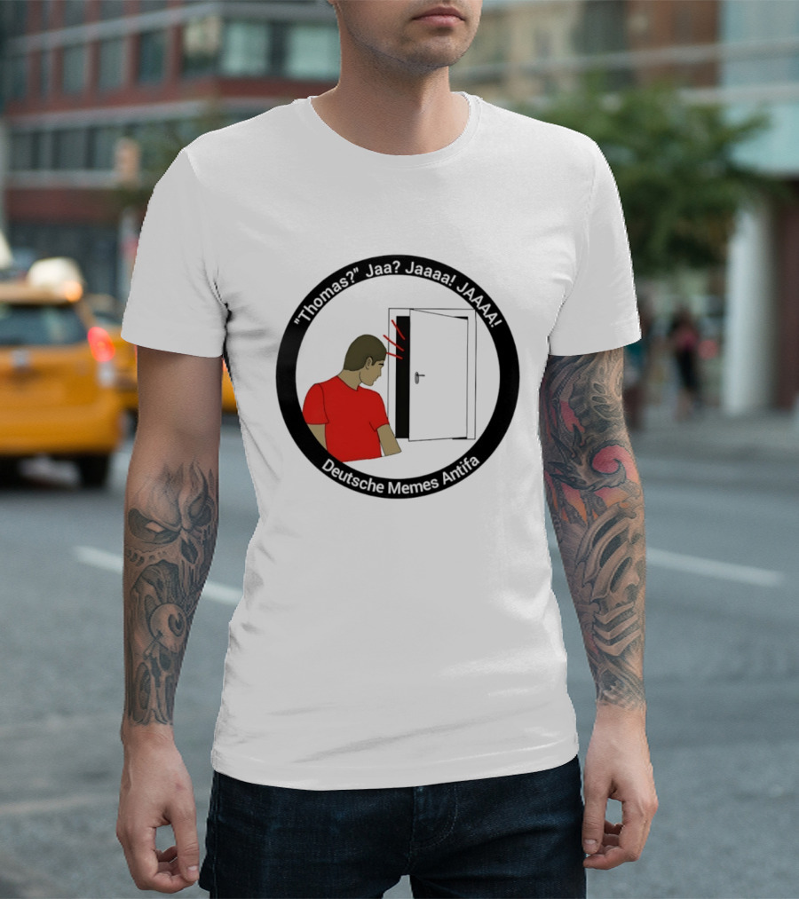 Thomas Jaa Jaaaa JAAAA Deutsche Memes Antifa Door Meme T-Shirt
