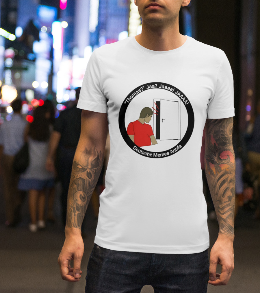 Thomas Jaa Jaaaa JAAAA Deutsche Memes Antifa Door Meme T-Shirt