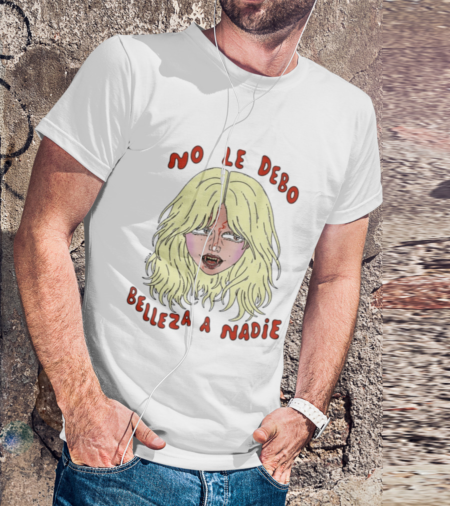 No Le Debo Belleza A Nadie Feminist Empowerment Blonde T-Shirt