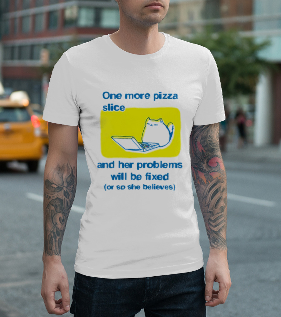 One More Pizza Slice And Her Problems Will Be Fixed Cat Eating Pizza T-Shirt