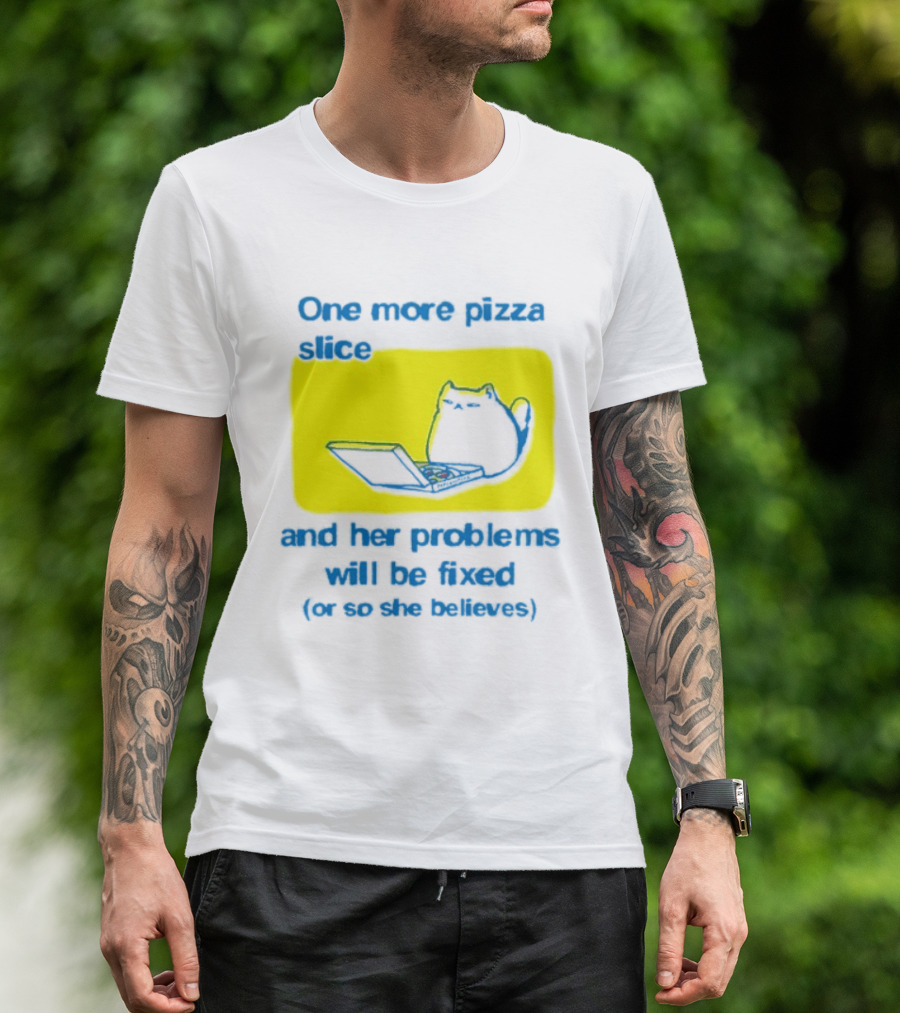 One More Pizza Slice And Her Problems Will Be Fixed Cat Eating Pizza T-Shirt