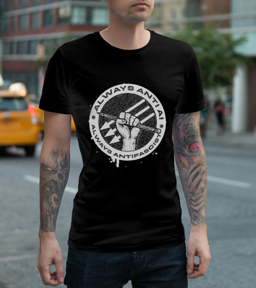 Always Anti AI Always Antifascist Raised Fist Pencil Circle Arrows T-Shirt
