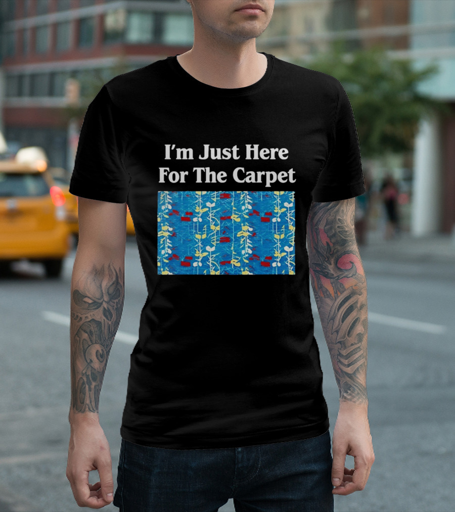 I'm Just Here For The Carpet Floral Blue T-Shirt