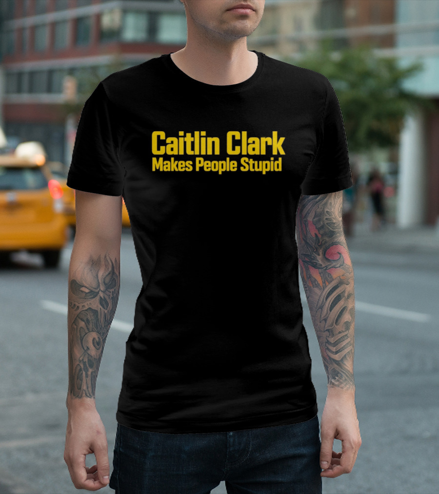 Caitlin Clark Makes People Stupid Iowa Hawkeyes T-Shirt