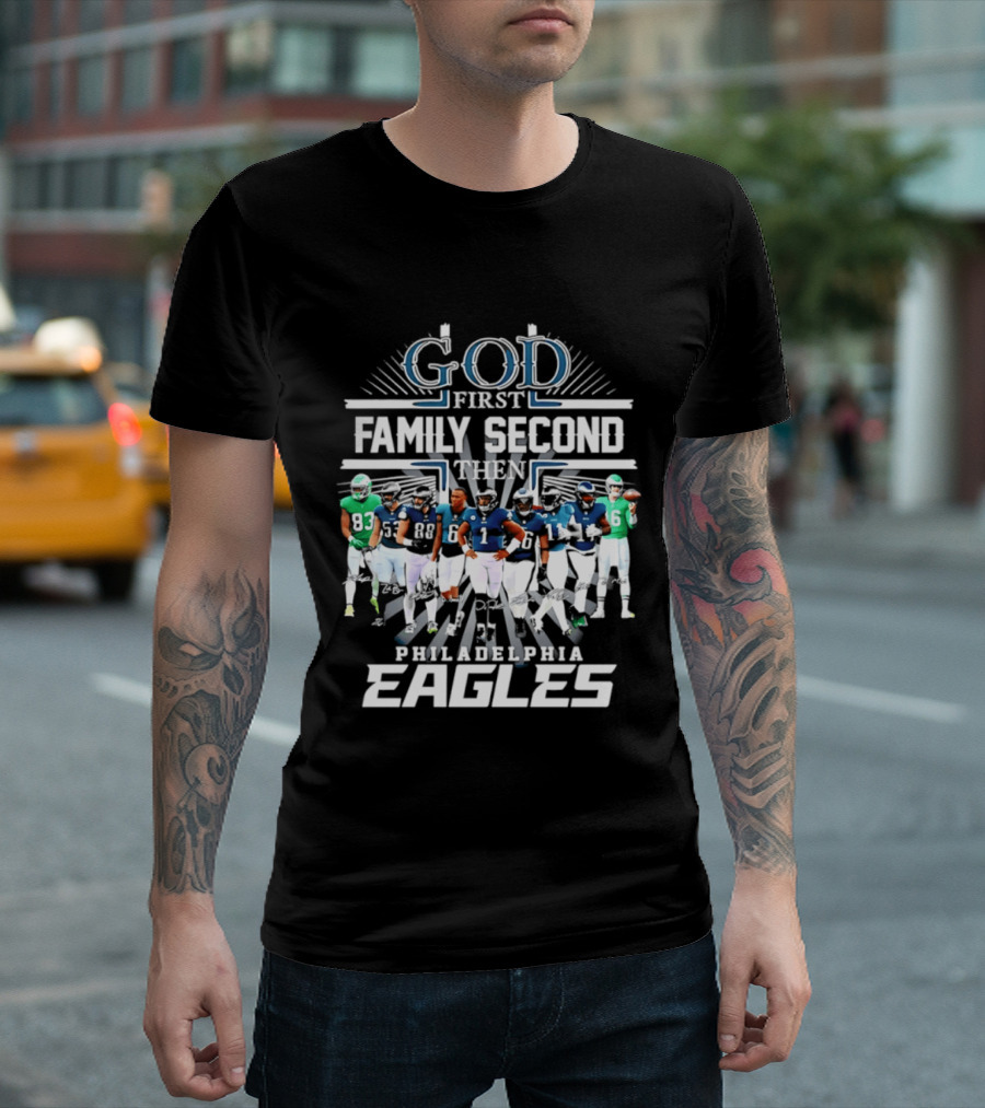 God First Family Second Then Philadelphia Eagles Player Signatures T-Shirt
