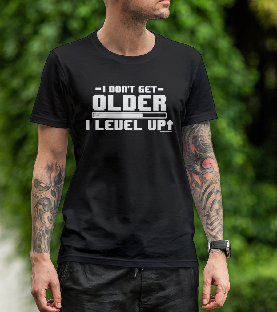 I Don't Get Older I Level Up Upgrade Progression Bar Gaming T-Shirt