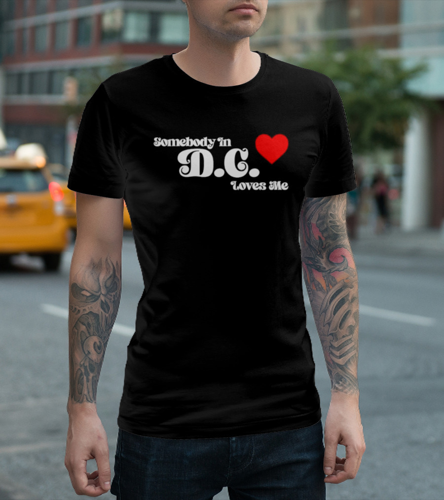 Somebody In D.C. Loves Me Heart T-Shirt