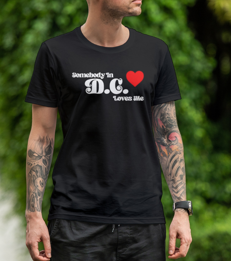 Somebody In D.C. Loves Me Heart T-Shirt