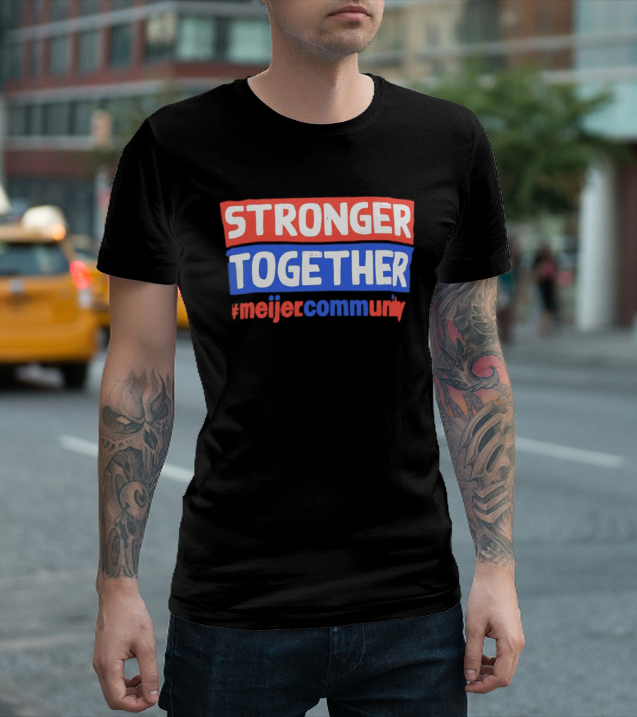 Stronger Together Meijer Community Meijer T-Shirt