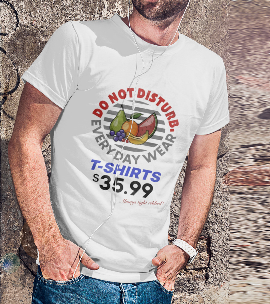 Do Not Disturb Everyday Wear Always Tight Ribbed Fruit Graphics 35.99 T-Shirt