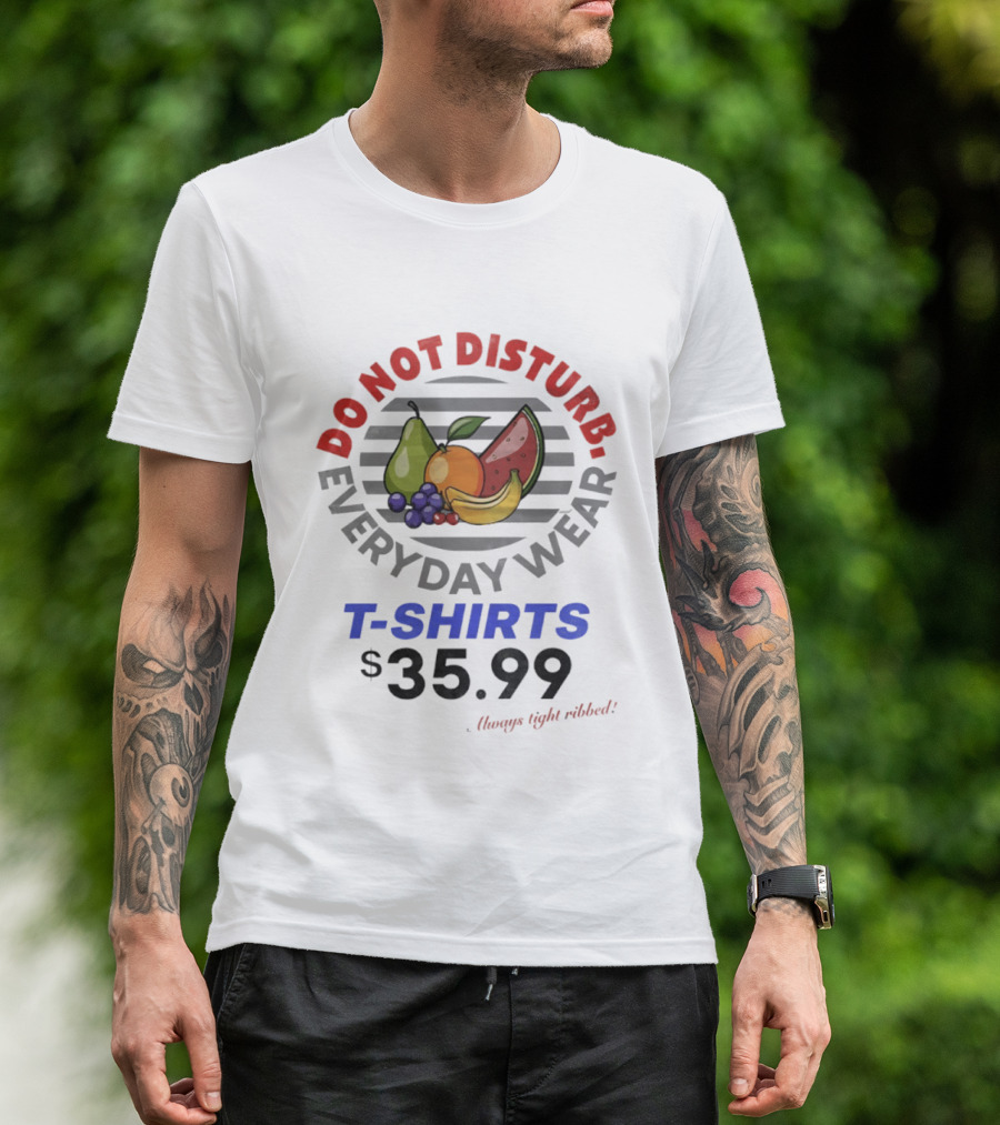 Do Not Disturb Everyday Wear Always Tight Ribbed Fruit Graphics 35.99 T-Shirt