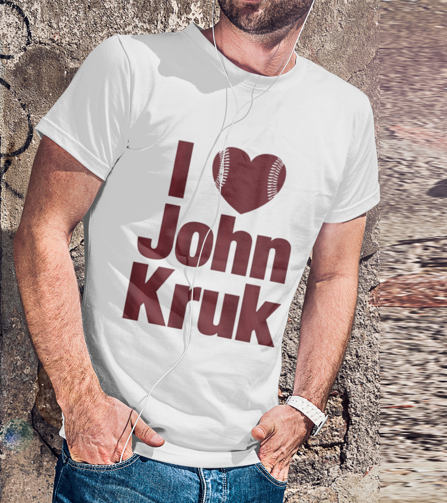 Philadelphia Phillies I Love John Kruk Baseball T-Shirt