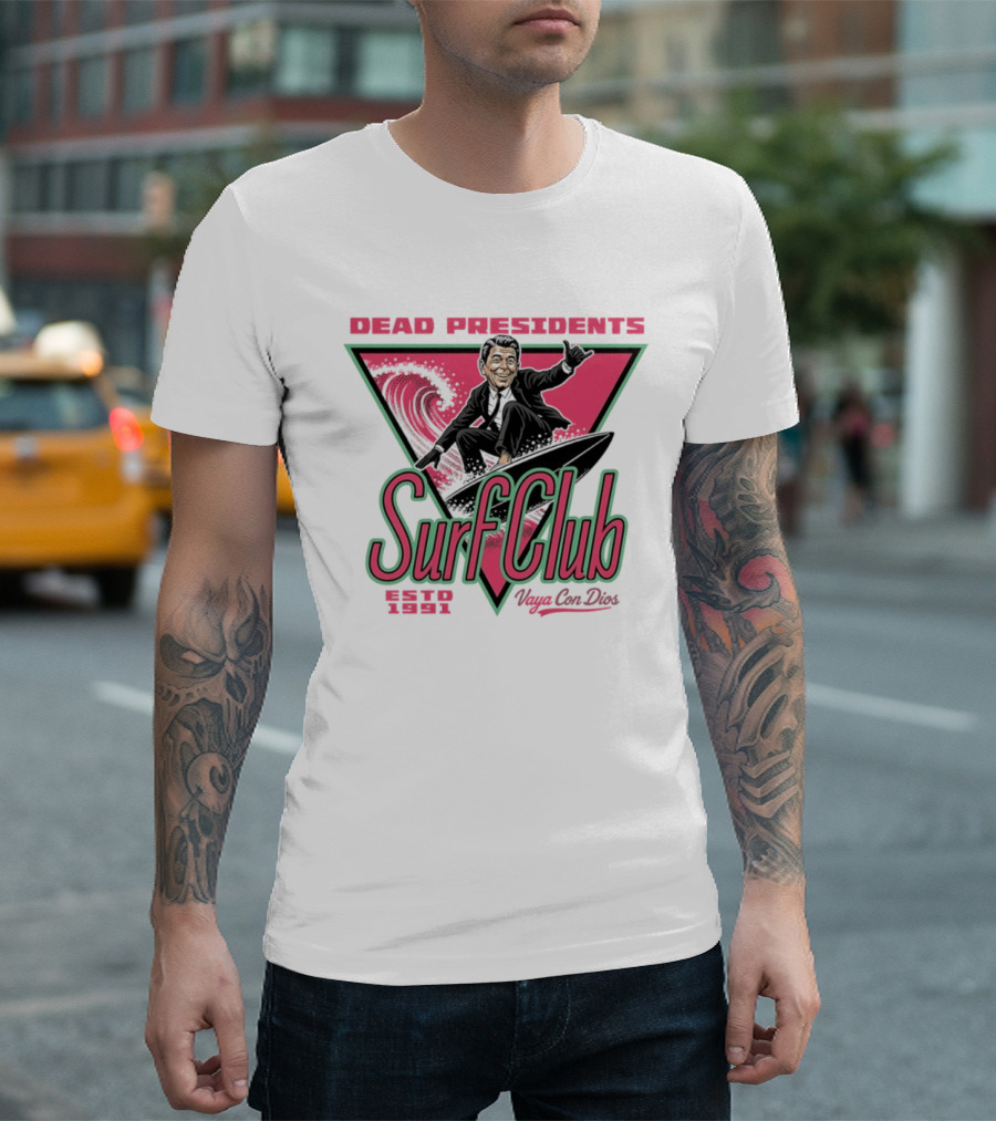 Ronald Reagan Dead Presidents Surf Club Estd 1991 Vaya Con Dios T-Shirt