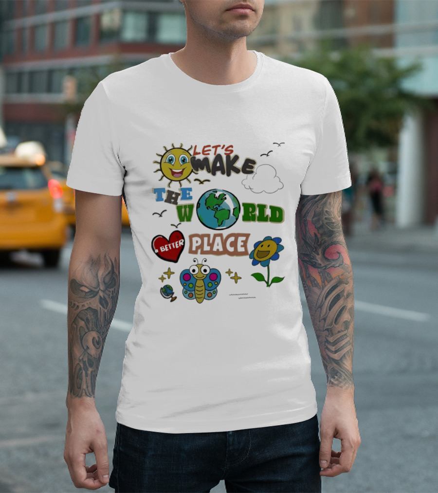 Let's Make The World A Better Place Earth Day Sun Heart Butterfly Flower T-Shirt