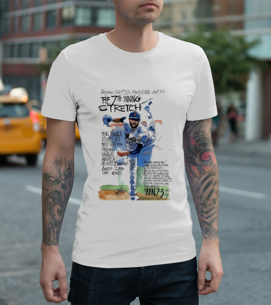 Tuesday July Royals Kauffman Stadium The 7th Inning Stretch Sean Manaea New York Mets 6 Innings 2 1 Runs 1 BB 6 Strikeouts Win 7 3 T-Shirt