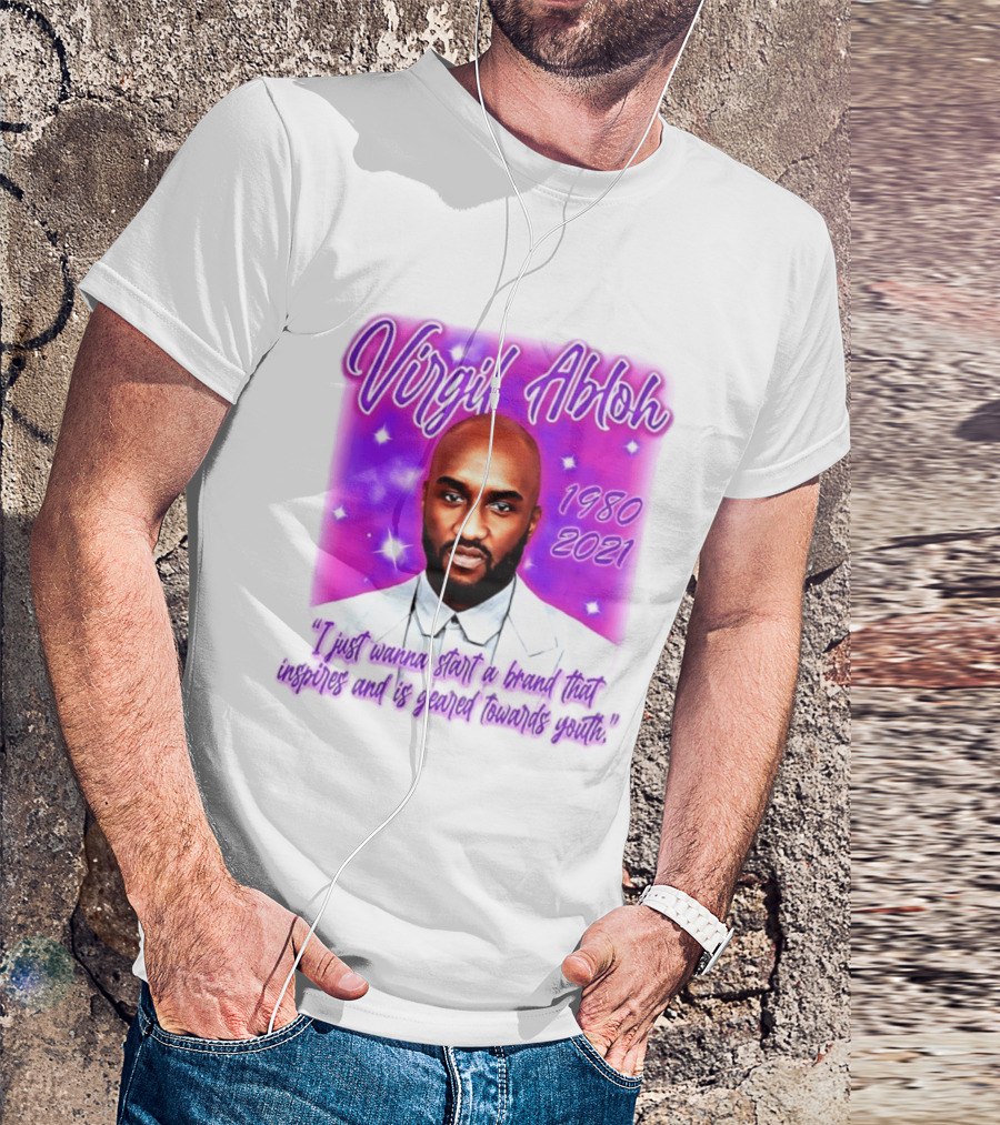 Virgil Abloh 1980 2021 I Just Wanna Start A Brand That Inspires And Is Geared Towards Youth T-Shirt