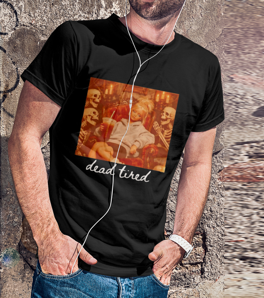Barbie Dead Tired Skeletons Coffee Chill Vibes T-Shirt