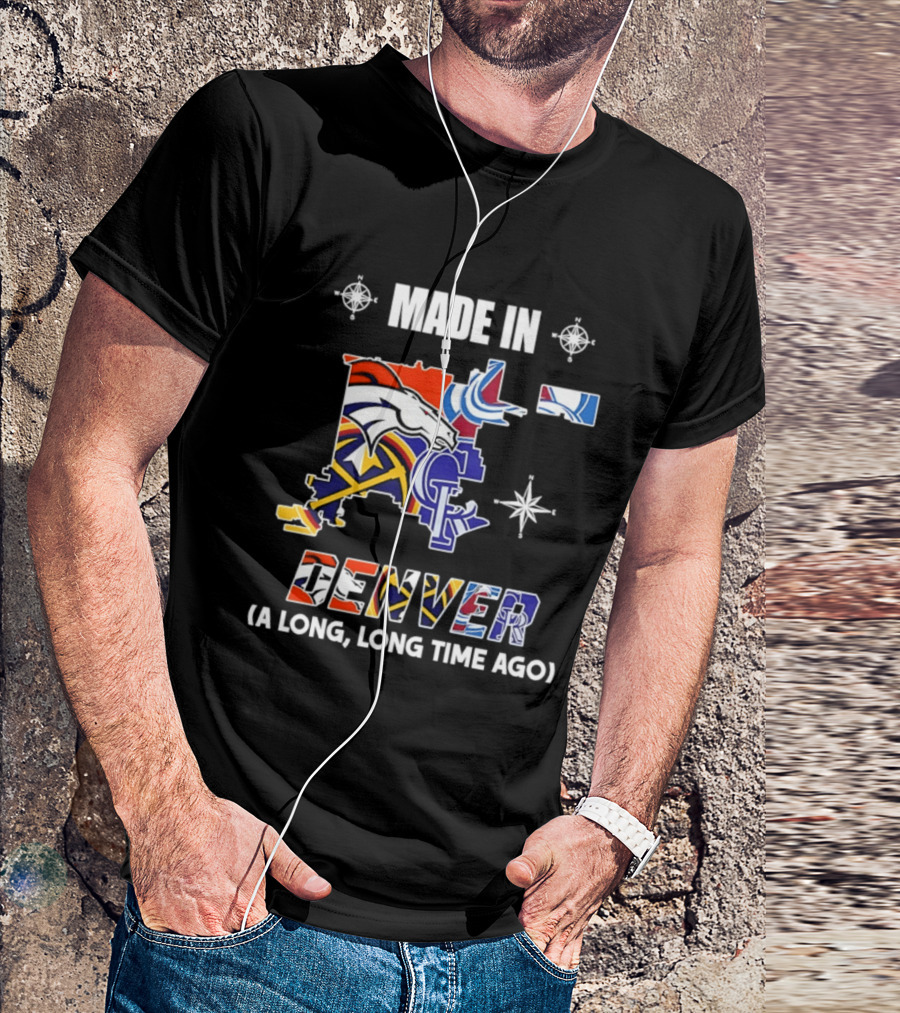 Made In Denver Colorado Avalanche Broncos Rockies Icons A Long Long Time Ago T-Shirt