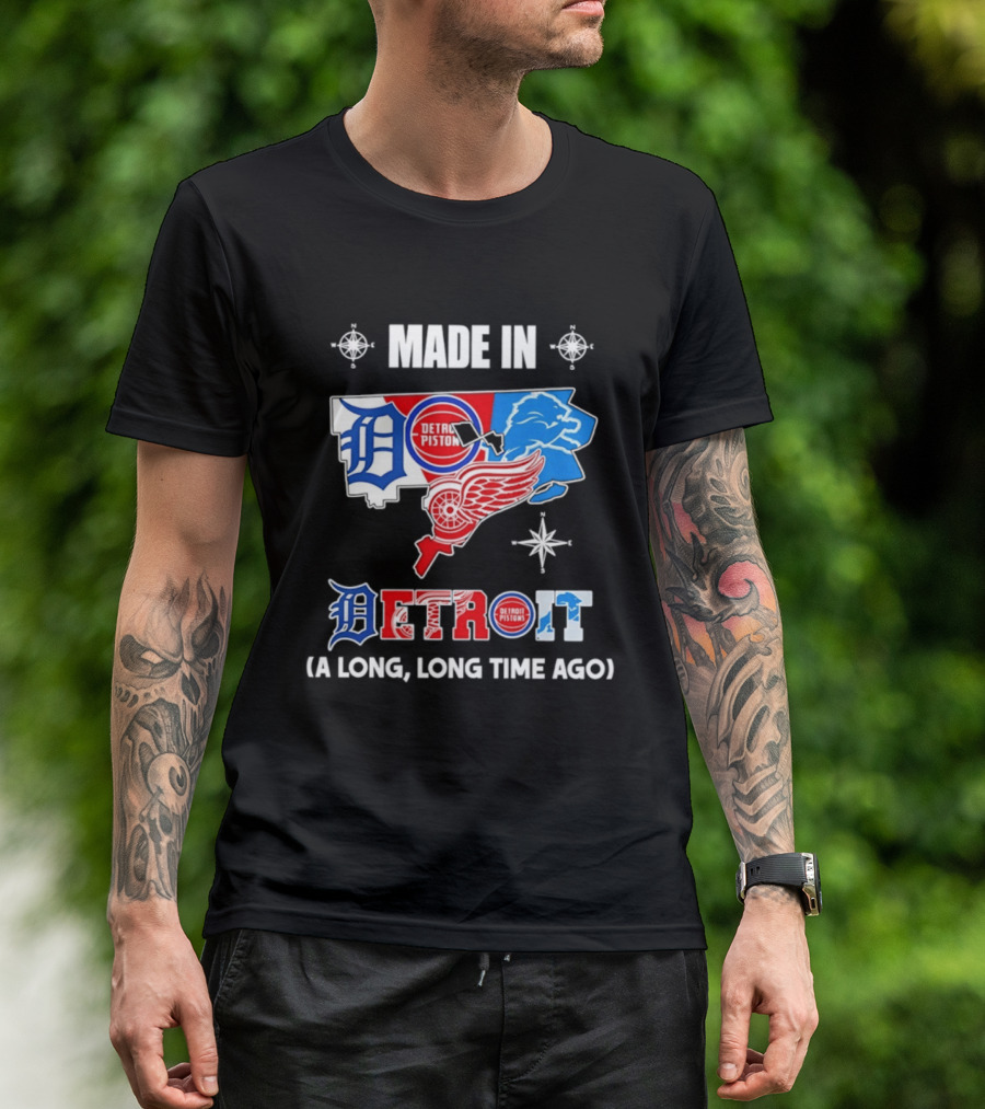 Made In Detroit Lions Pistons Red Wings Map A Long Long Time Ago T-Shirt