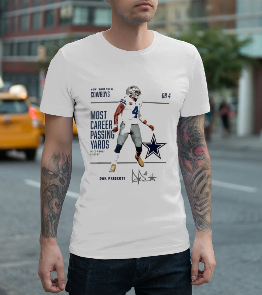 How Bout Them Cowboys Dak Prescott Most Career Passing Yards QB 4 Cowboys History T-Shirt