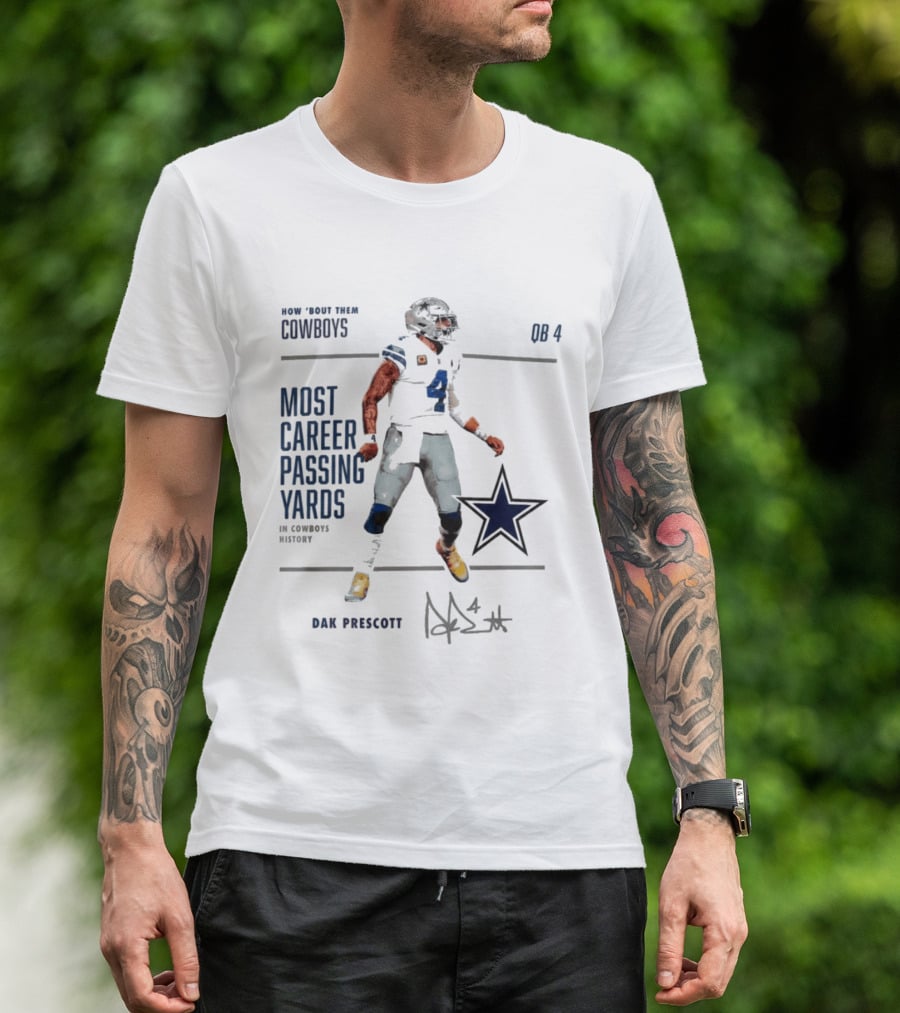How Bout Them Cowboys Dak Prescott Most Career Passing Yards QB 4 Cowboys History T-Shirt