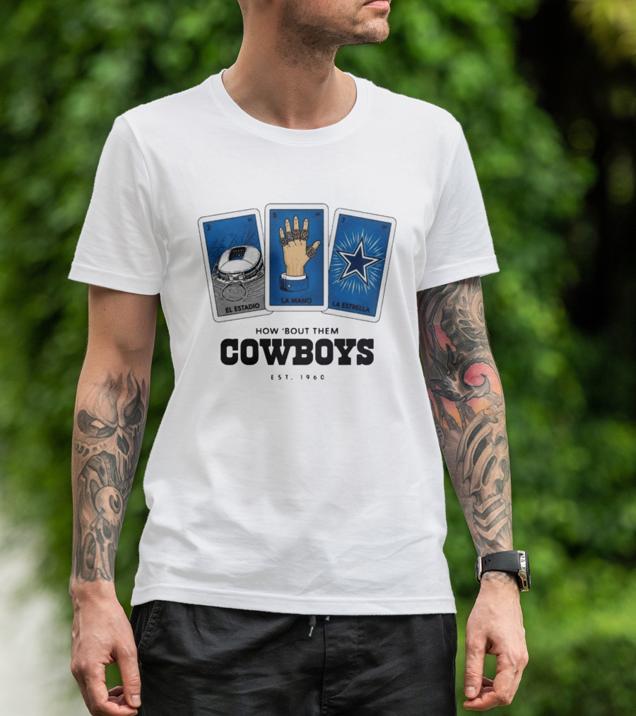 How 'Bout Them Cowboys El Estadio La Mano La Estrella EST 1960 T-Shirt
