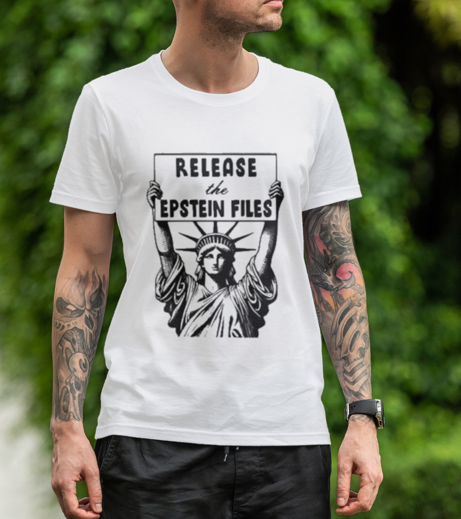 Release The Epstein Files Statue Of Liberty T-Shirt