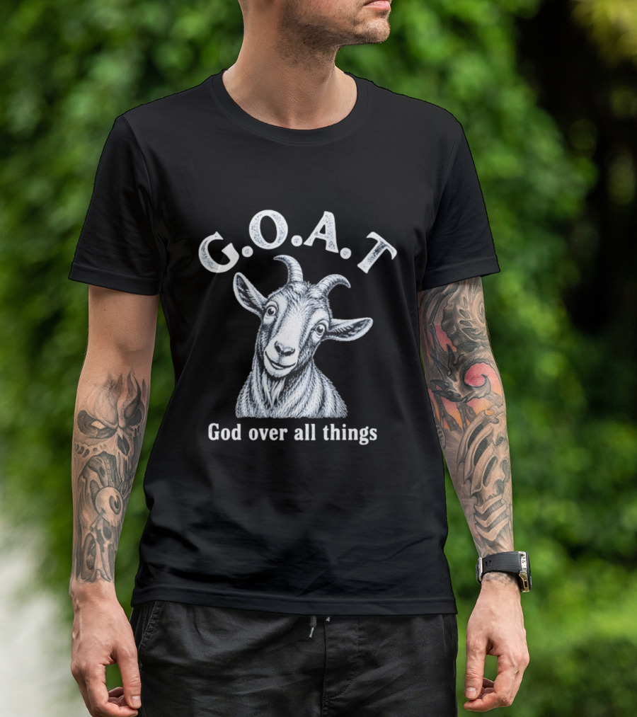 GOAT God Over All Things Christian Faith T-Shirt