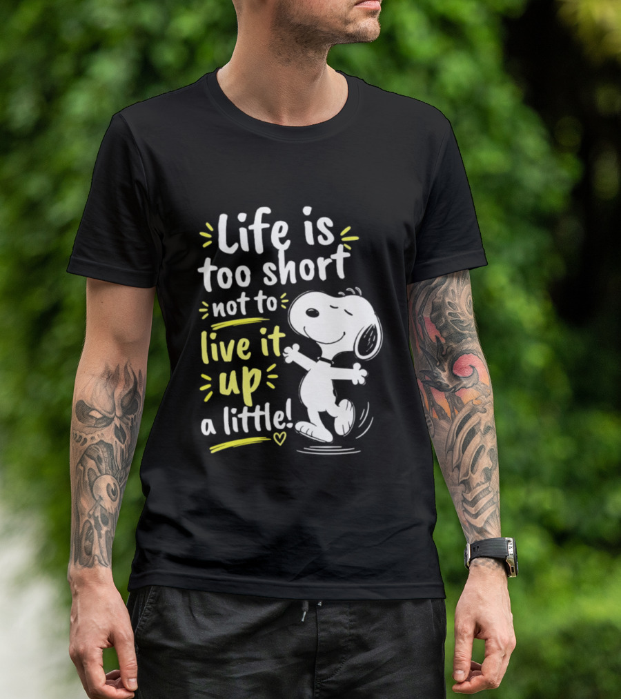 Snoopy Life Is Too Short Live It Up A Little Peanuts Cartoon T-Shirt