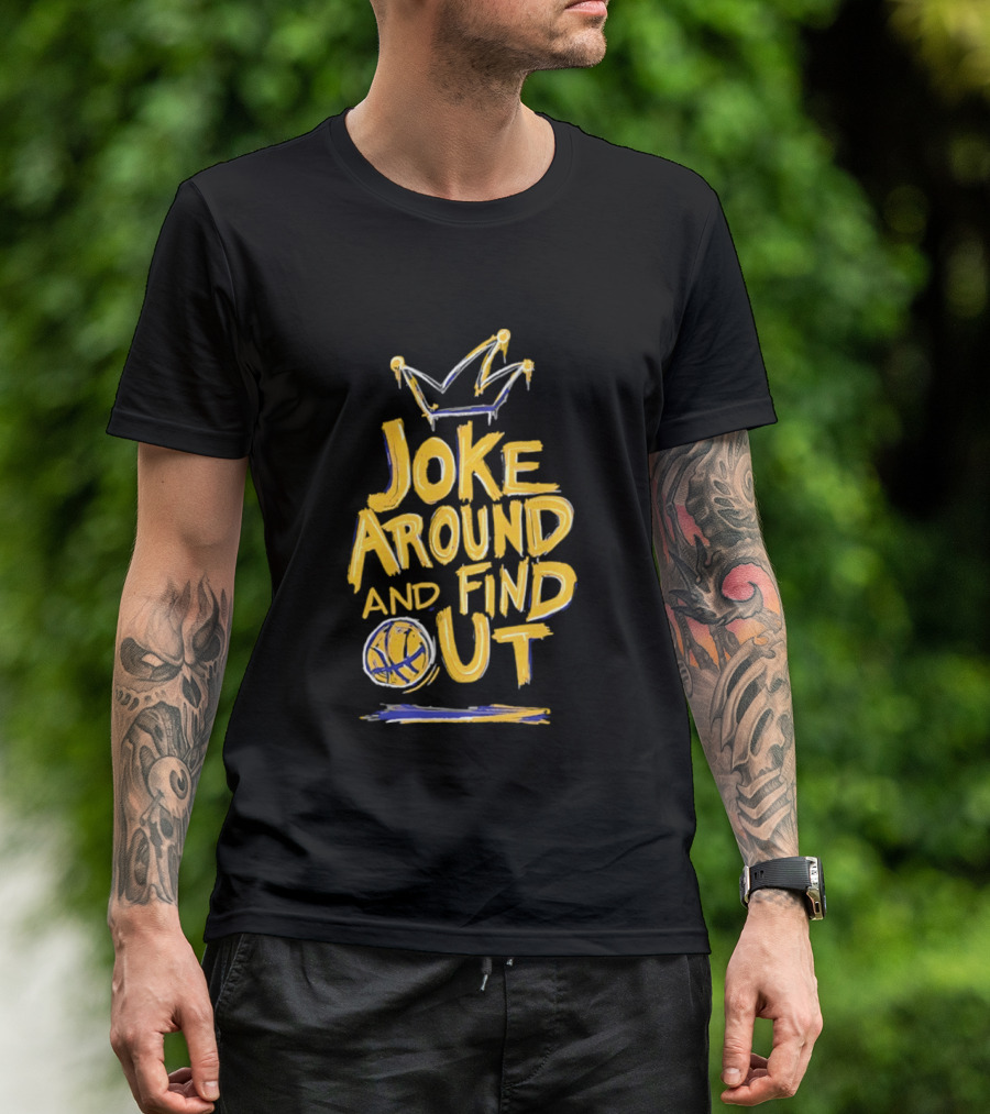Joke Around And Find Out Denver Nuggets Crown Basketball T-Shirt