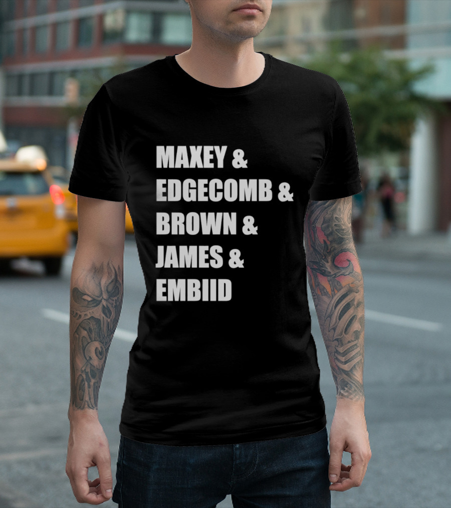 Philadelphia 76ers Maxey Edgecombe Brown James Embiid 2026 T-Shirt