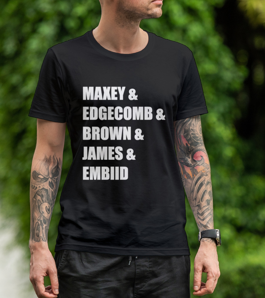 Philadelphia 76ers Maxey Edgecombe Brown James Embiid 2026 T-Shirt
